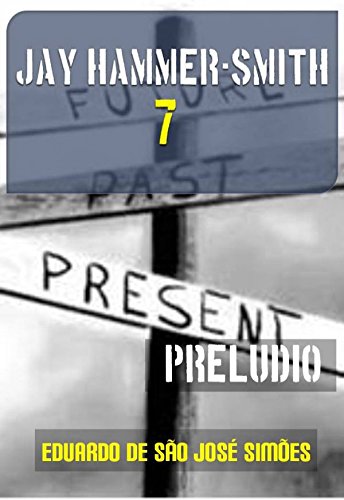 Livro PDF Jay Hammer-Smith 07 – Preludio