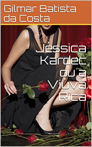 Livro PDF: Jéssica Kardec ou a Viúva Rica