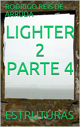 Livro PDF LIGHTER 2 PARTE 4: ESTRUTURAS