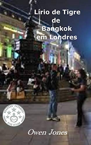 Capa do livro: Lírio De Tigre De Bangkok Em Londres: A Tigresa Acorda Novamente! - Ler Online pdf