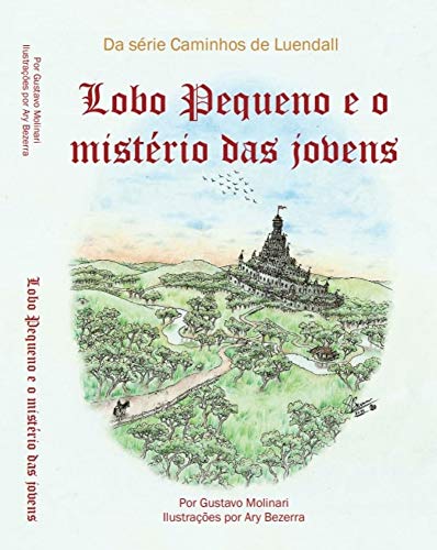 Capa do livro: Lobo Pequeno e o Mistério das Jovens (Caminhos de Luendall Livro 1) - Ler Online pdf