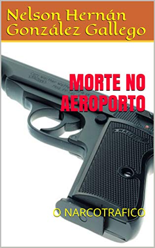 Livro PDF MORTE NO AEROPORTO: O NARCOTRAFICO