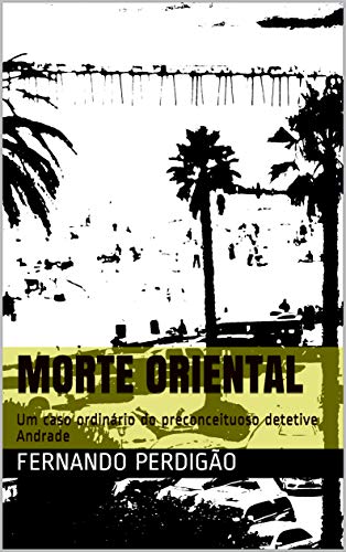 Livro PDF Morte oriental: Um caso ordinário do detetive Andrade