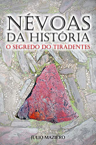 Capa do livro: Névoas da História: O Segredo do Tiradentes - Ler Online pdf