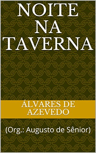 Capa do livro: NOITE NA TAVERNA: (Org.: Augusto de Sênior) - Ler Online pdf