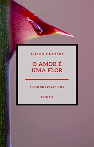 Capa do livro: O amor é uma flor: Um casamento em três atos e um epílogo. - Ler Online pdf