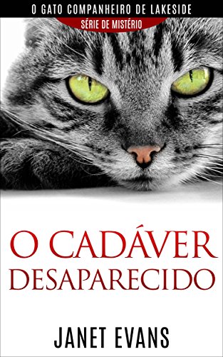 Capa do livro: O cadáver desaparecido (O gato companheiro de Lakeside – série de mistério ) - Ler Online pdf