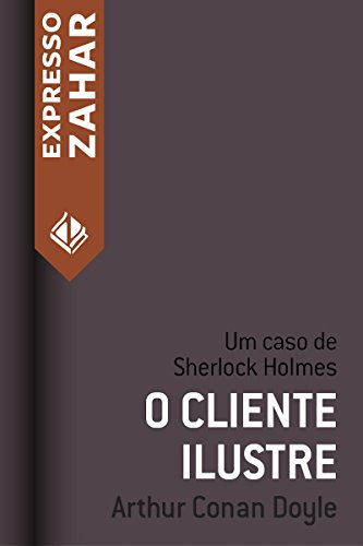 Livro PDF O cliente ilustre: Um caso de Sherlock Holmes