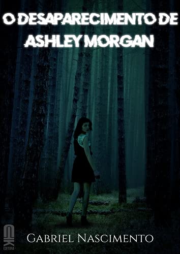 Capa do livro: O Desaparecimento de Ashley Morgan - Ler Online pdf