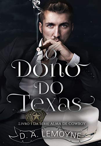 Capa do livro: O Dono do Texas: Série Alma de Cowboy – Livro 1 - Ler Online pdf