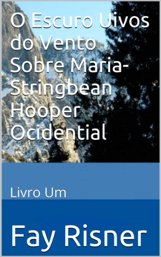 Livro PDF: O Escuro Uivos do Vento Sobre Maria-Stringbean Hooper Ocidential