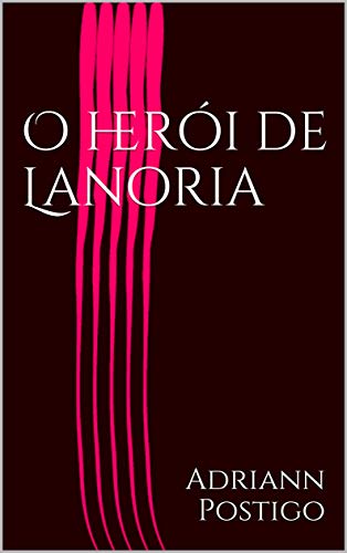 Capa do livro: O herói de Lanoria (Lanoria no Yuusha Livro 1) - Ler Online pdf
