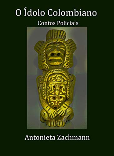 Capa do livro: O Ídolo Colombiano: Contos Policiais - Ler Online pdf