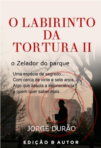 Capa do livro: O Labirinto da Tortura II – o Zelador do parque - Ler Online pdf