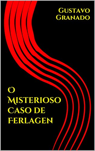 Capa do livro: O Misterioso Caso de Ferlagen (As Aventuras de Oleg Rostov) - Ler Online pdf