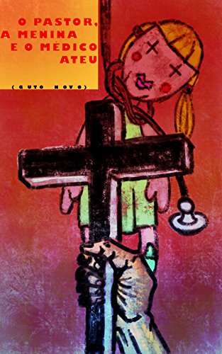 Capa do livro: O Pastor, A Menina E O Médico Ateu - Ler Online pdf