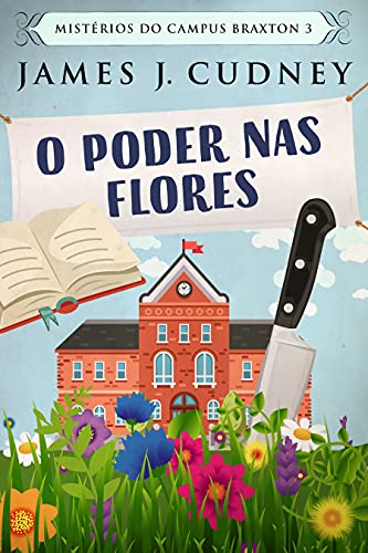 Livro PDF: O Poder Nas Flores: Em Português (Mistérios do Campus Braxton Livro 3)