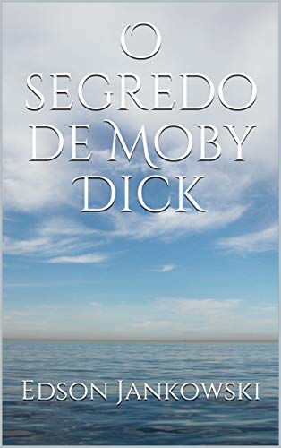 Capa do livro: O segredo de Moby Dick - Ler Online pdf