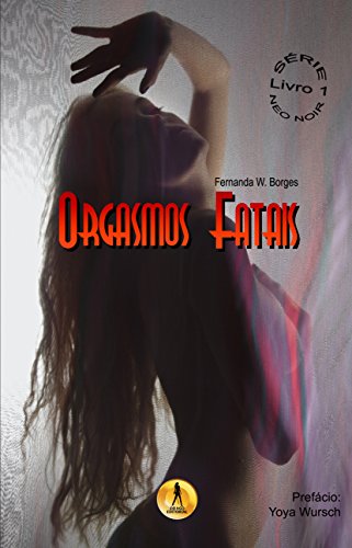 Capa do livro: ORGASMOS FATAIS (Neo-noir Livro 1) - Ler Online pdf