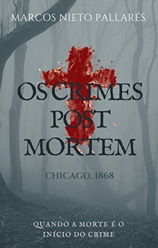 Capa do livro: OS CRIMES POST MORTEM: Quando a morte é o início do crime. - Ler Online pdf