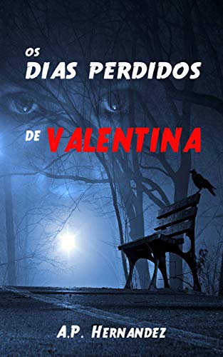 Capa do livro: Os dias perdidos de Valentina: Um caso para o ex-Inspetor-Chefe de Polícia Lázaro Del Río - Ler Online pdf