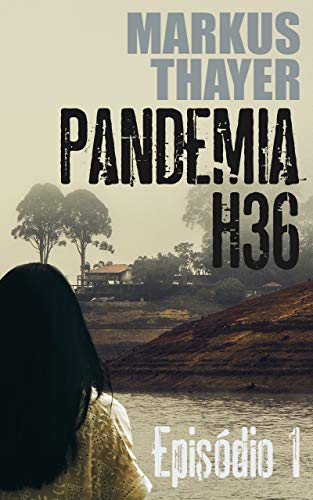 Livro PDF Pandemia H36: Episódio 1 – Prelúdio para o fim do mundo