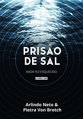 Capa do livro: PRISÃO DE SAL: Livro 1 – Nada Foi Esquecido - Ler Online pdf