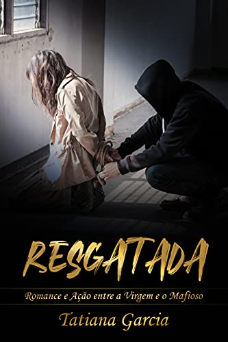 Capa do livro: Resgatada: Romance e Ação entre a Virgem e o Mafioso - Ler Online pdf