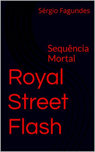 Capa do livro: Royal Street Flash: Sequência Mortal - Ler Online pdf