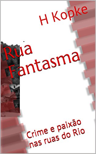 Capa do livro: Rua Fantasma: Crime e paixão nas ruas do Rio - Ler Online pdf
