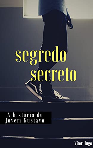 Capa do livro: Segredo Secreto : A história do jovem Gustavo – PARTE I - Ler Online pdf