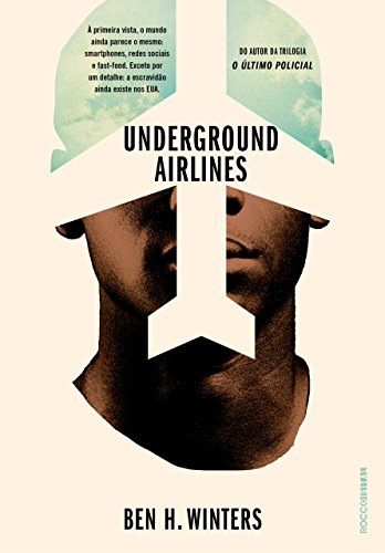 Capa do livro: Underground airlines - Ler Online pdf