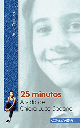 Capa do livro: 25 minutos: A vida de Chiara Luce Badano - Ler Online pdf