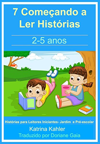 Capa do livro: 7 Começando a Ler Histórias : 2- 5 anos - Ler Online pdf