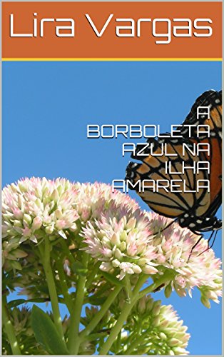 Livro PDF A BORBOLETA AZUL NA ILHA AMARELA