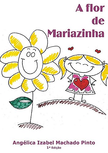 Capa do livro: A flor de Mariazinha: A flor de Mariazinha - Ler Online pdf
