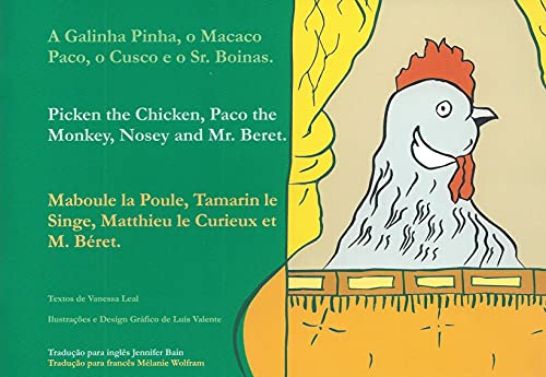 Livro PDF: A Galinha Pinha, o Macaco Paco, o Cusco e o Sr. Boinas. : Picken the Chicken, Paco the Monkey, Nosey and Mr. Beret / Maboule la Poule, Tamarin le Singe, Matthieu le Curieux et M. Béret.