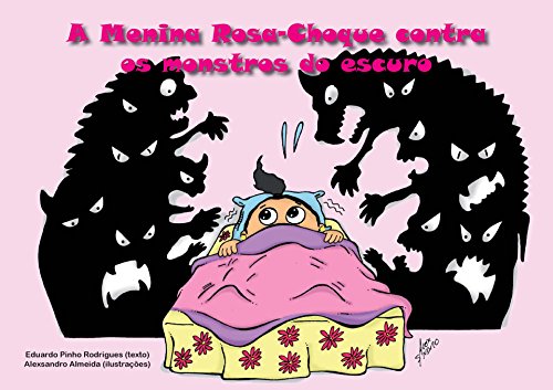 Livro PDF: A Menina Rosa-Choque contra os monstros do escuro (As aventuras da Menina Rosa-Choque Livro 1)