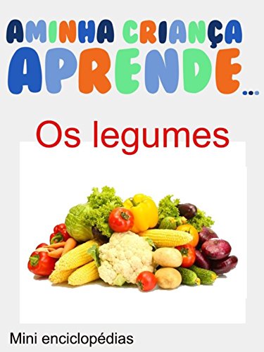 Livro PDF: A Minha Crianca Aprende Os Legumes: Livros Ilustrados Os Legumes