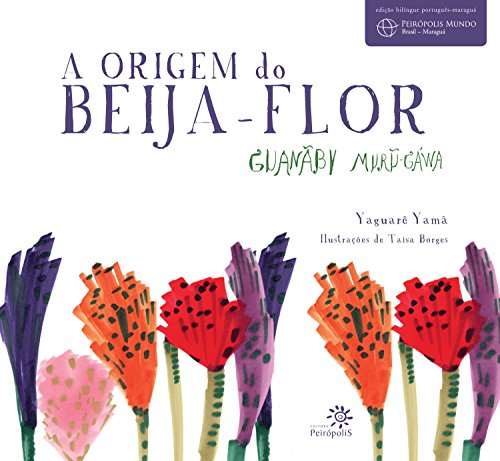 Livro PDF A origem do beija-flor: Guanãby Muru-Gáwa