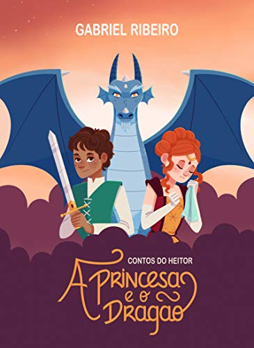 Livro PDF: A Princesa e o Dragão (Contos do Heitor)