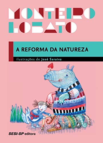 Capa do livro: A reforma da natureza (Coleção Monteiro Lobato) - Ler Online pdf