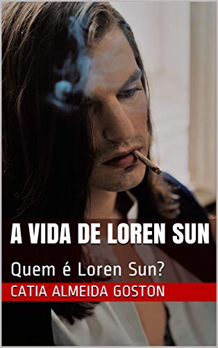 Capa do livro: A Vida de Loren Sun: Quem é Loren Sun? - Ler Online pdf