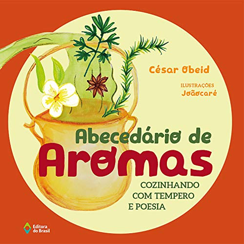 Capa do livro: Abecedário de aromas: Cozinhando com tempero e poesia - Ler Online pdf