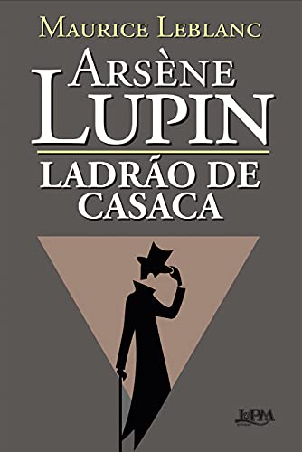 Capa do livro: Arsène Lupin, Ladrão de Casaca - Ler Online pdf