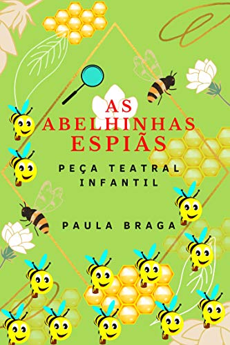 Capa do livro: As abelhinhas espiãs: Peça teatral infantil - Ler Online pdf