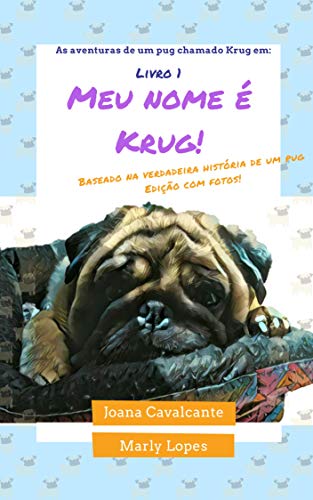 Livro PDF As aventuras de um pug chamado Krug em: Meu nome é Krug!