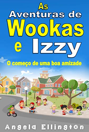 Livro PDF: As Aventuras de Wookas e Izzy: O começo de uma boa amizade