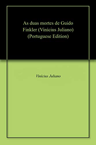 Capa do livro: As duas mortes de Guido Finkler (Vinícius Juliano) - Ler Online pdf