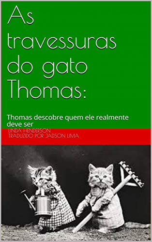 Livro PDF: As travessuras do gato Thomas:: Thomas descobre quem ele realmente deve ser